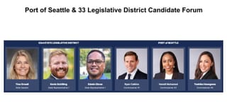 Port Commissioner and 33rd District Legislator Candidate Forum Report